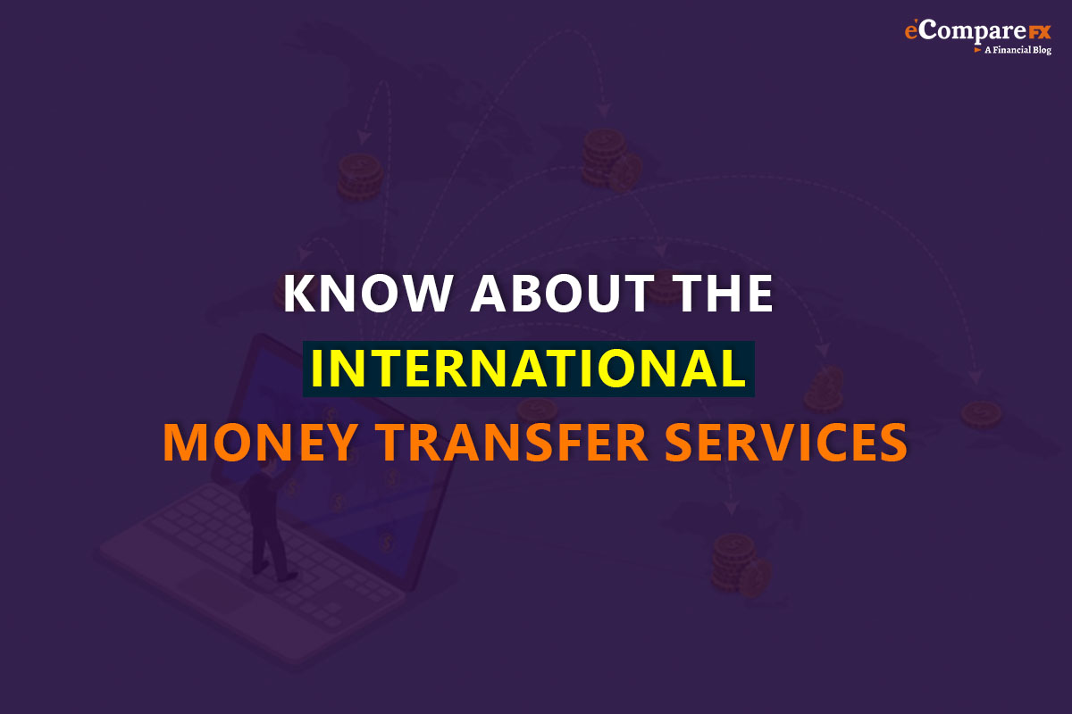 Know About The International Money Transfer services